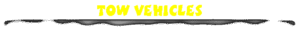 Tow Vehicles