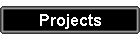 Projects